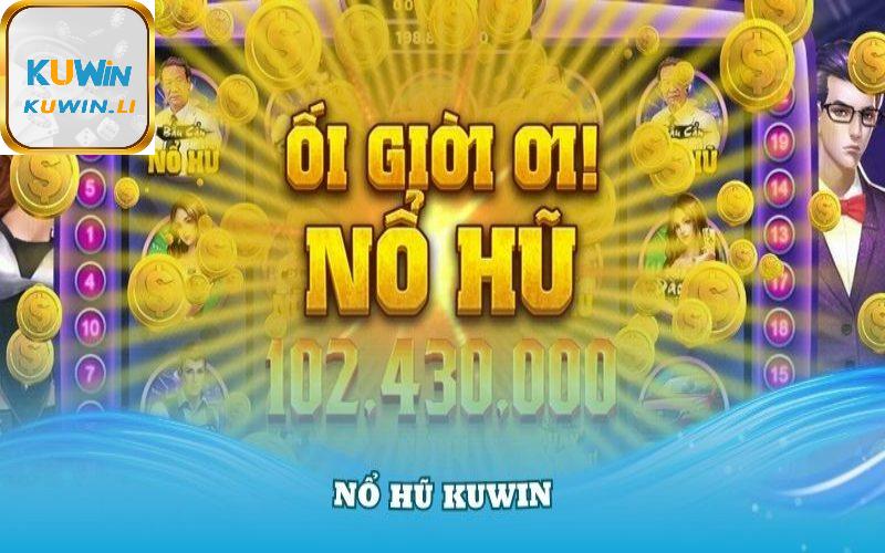 Nổ hũ Kuwin là gì?